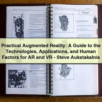 Practical Augmented Reality: a Guide to the Technologies Applications and Human Factors for Ar and Vr-Steve Aukstakalnis PDF Download