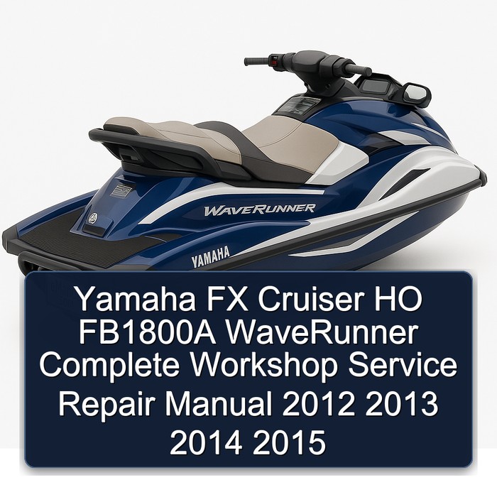 Yamaha FX Cruiser Ho FB1800A Waverunner Workshop Service Repair Manual PDF Download