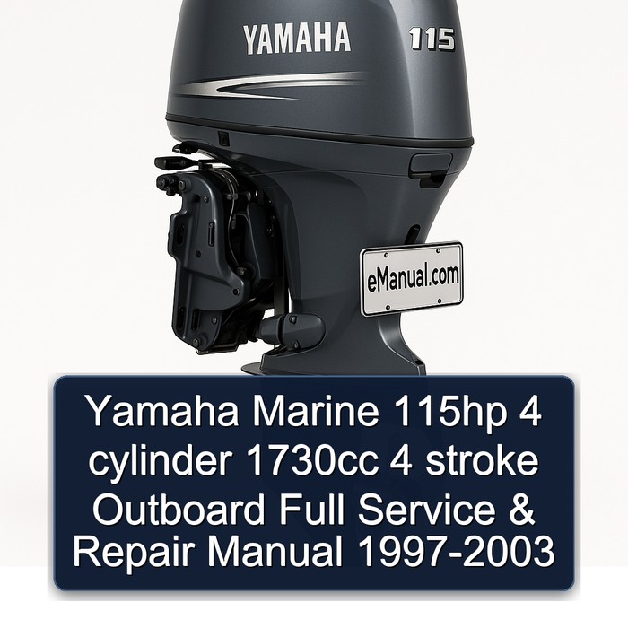 Yamaha Marine 115hp 4 cylinder 1730cc 4 stroke Outboard Full Service & Repair Manual  1997-2003