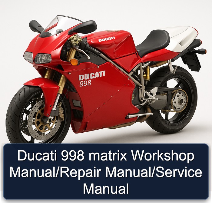 Ducati 998 matrix Workshop Manual/Repair Manual/Service Manual