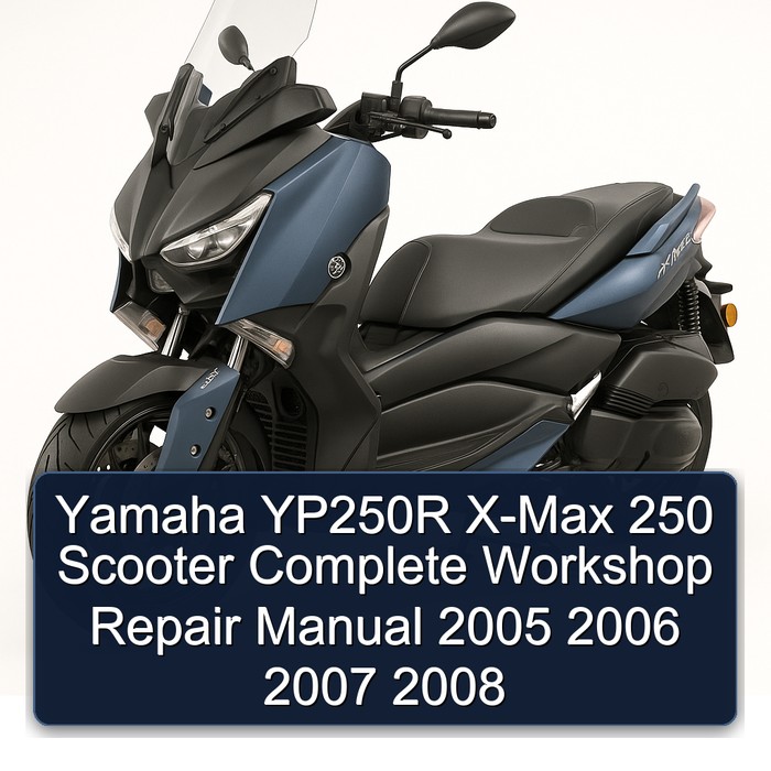 Yamaha YP250R X-Max 250 Scooter Complete Workshop Repair Manual 2005 2006 2007 2008