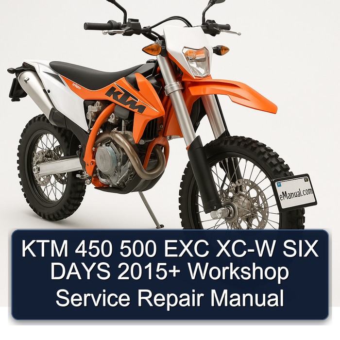 KTM 450 500 EXC XC-W SIX DAYS 2015+ Workshop Service Repair Manual