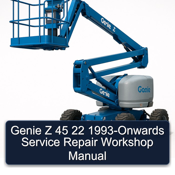 Genie Z 45 22 1993-Onwards Service Repair Workshop Manual