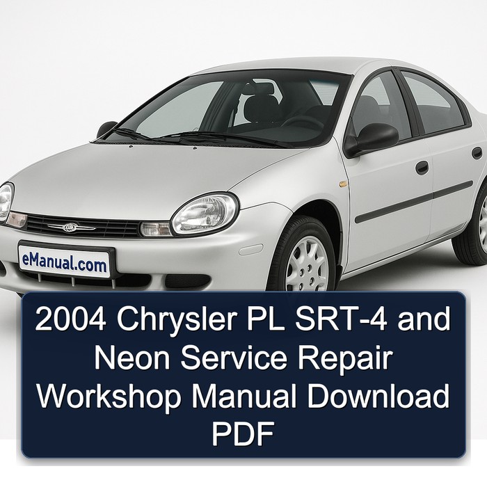 2004 Chrysler PL SRT-4 and Neon Service Repair Workshop Manual Download PDF