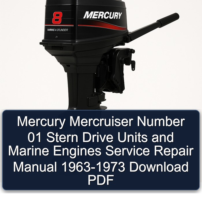 Mercury Mercruiser Number 01 Stern Drive Units and Marine Engines Service Repair Manual 1963-1973 Download PDF