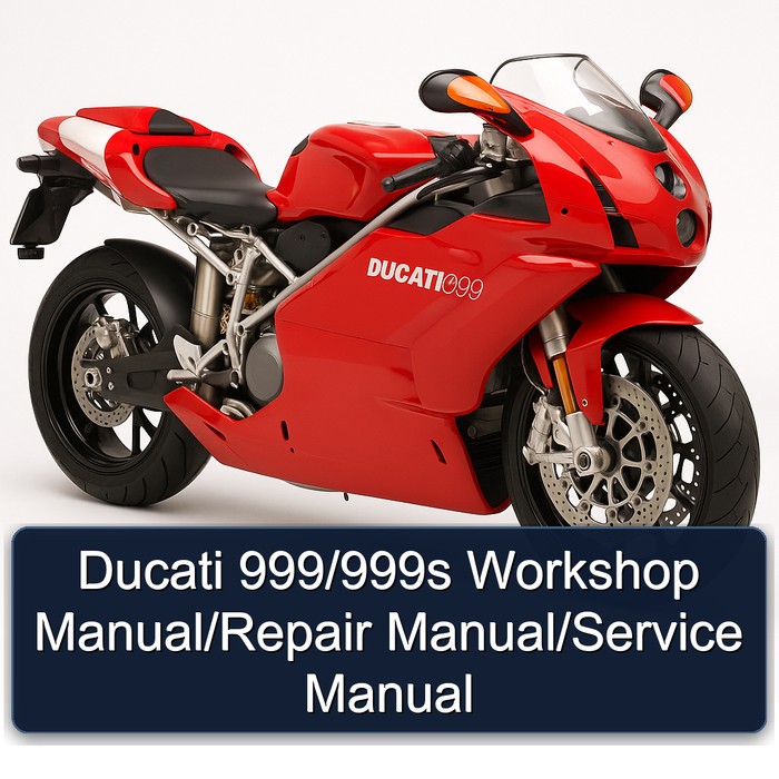 Ducati 999/999s Workshop Manual/Repair Manual/Service Manual