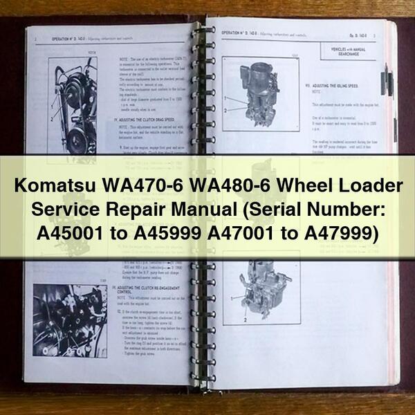 Komatsu WA470-6 WA480-6 Wheel Loader Manual de servicio y reparación (Serial Number: A45001 to A45999 A47001 to A47999)