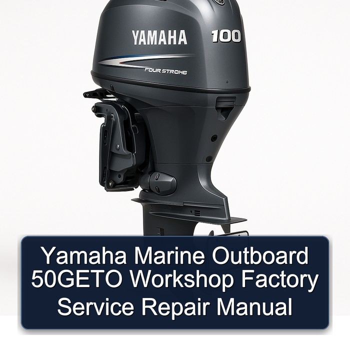 Yamaha Marine Outboard 50GETO Workshop Factory Service Repair Manual