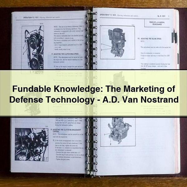 Fundable Knowledge: The Marketing of Defense Technology-A.D. Van Nostrand