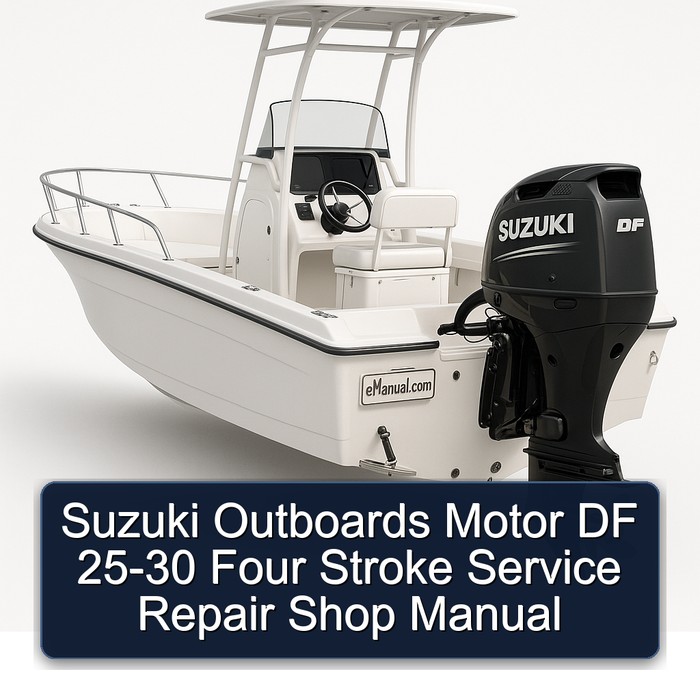 Suzuki Outboards Motor DF 25-30 Four Stroke Service Repair Shop Manual 