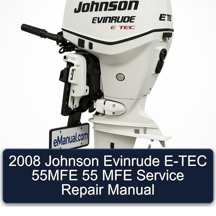 2008 Johnson Evinrude E-TEC 55MFE 55 MFE Service Repair Manual