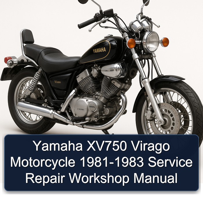 Yamaha XV750 Virago Motorcycle 1981-1983 Service Repair Workshop Manual 