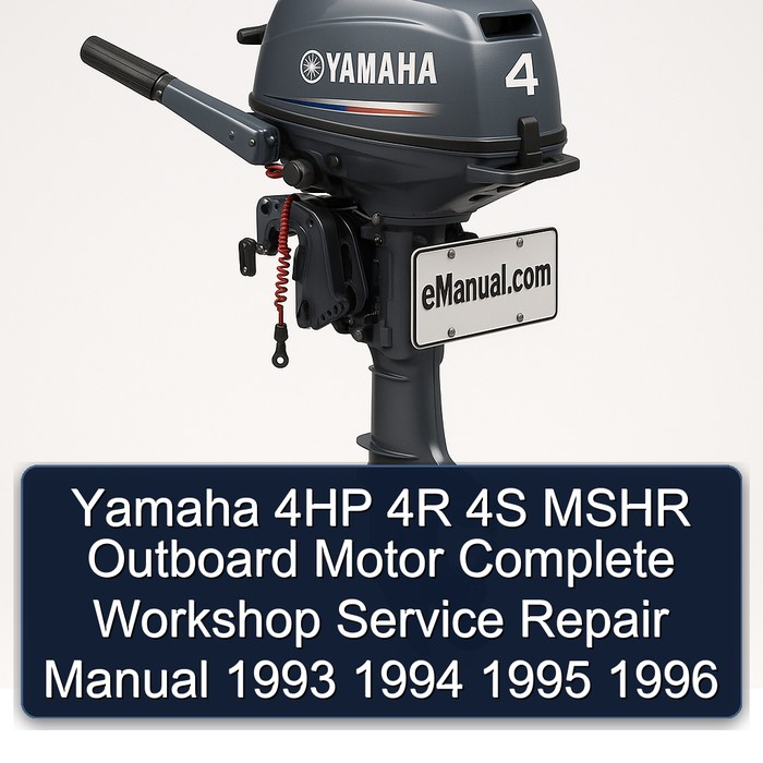 Yamaha 4HP 4R 4S MSHR Outboard Motor Complete Workshop Service Repair Manual 1993 1994 1995 1996