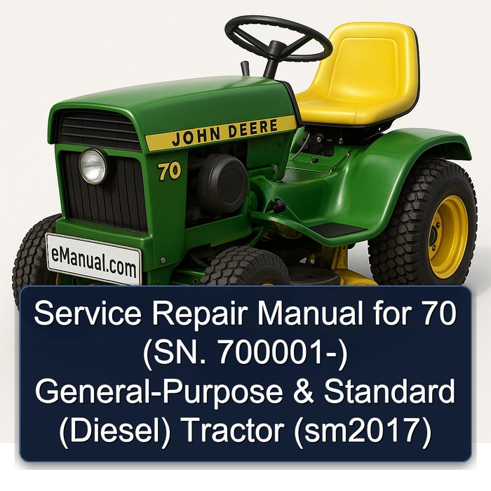 Service Repair Manual for 70 (SN. 700001-) General-Purpose & Standard (Diesel) Tractor (sm2017)