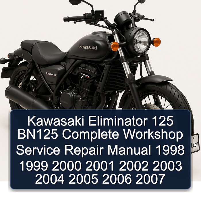Kawasaki Eliminator 125 BN125 Complete Workshop Service Repair Manual 1998 1999 2000 2001 2002 2003 2004 2005 2006 2007