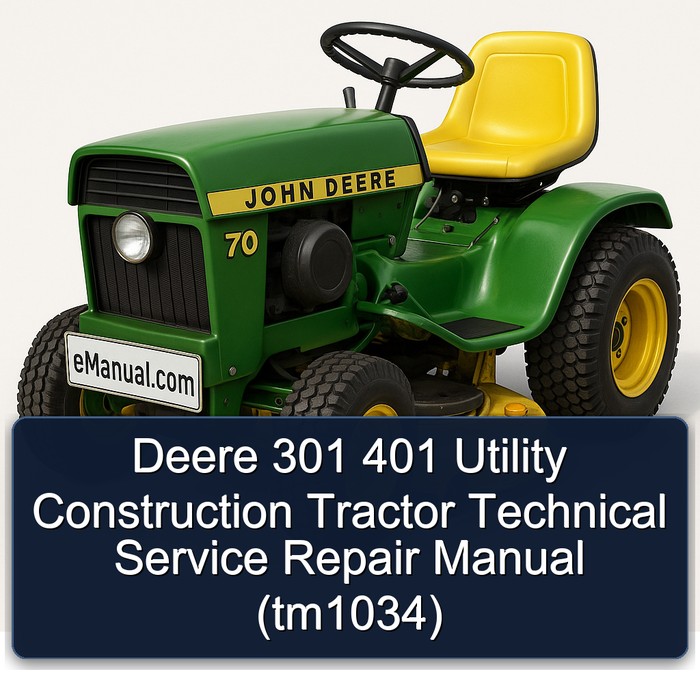 Deere 301 401 Utility Construction Tractor Technical Service Repair Manual (tm1034)