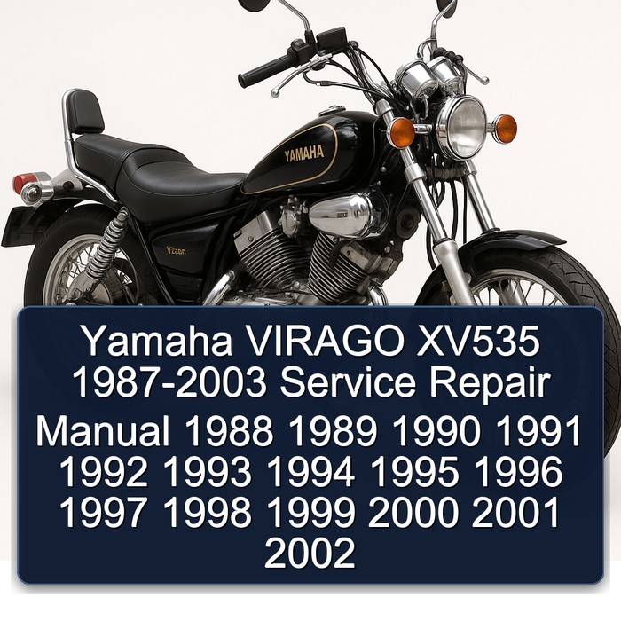 Yamaha VIRAGO XV535 1987-2003 Service Repair Manual 1988 1989 1990 1991 1992 1993 1994 1995 1996 1997 1998 1999 2000 2001 2002 