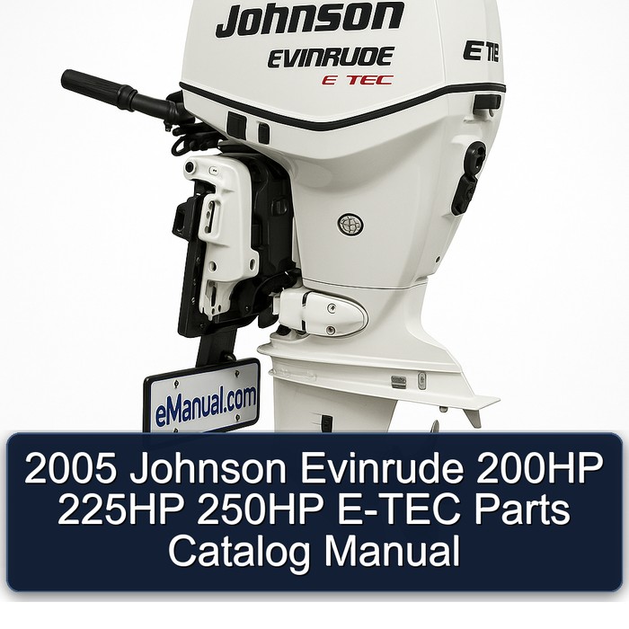 2005 Johnson Evinrude 200HP 225HP 250HP E-TEC Parts Catalog Manual