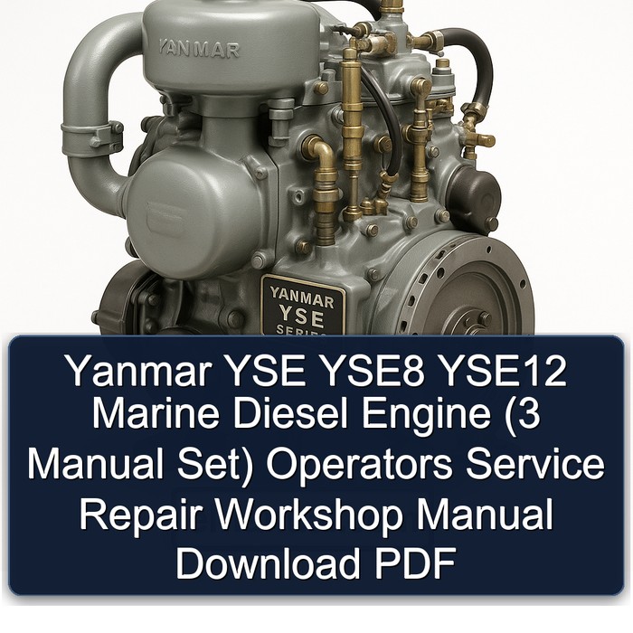 Yanmar YSE YSE8 YSE12 Marine Diesel Engine (3 Manual Set) Operators Service Repair Workshop Manual Download PDF