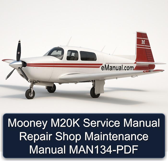 Mooney M20K Service Manual Repair Shop Maintenance Manual MAN134-PDF