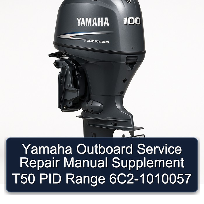 Yamaha Outboard Supplement T50 Pid Range 6C2-1010057 Workshop Service Repair Manual PDF Download