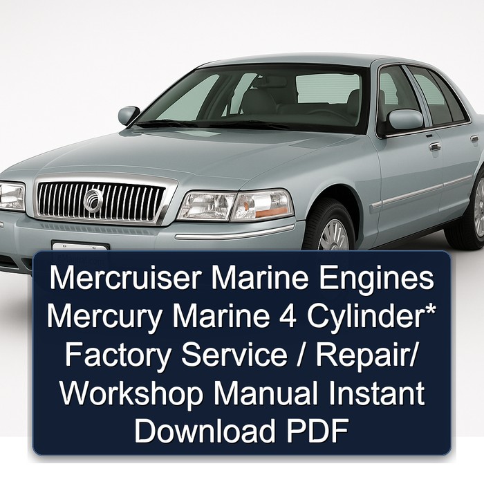 Mercruiser Marine Engines Mercury Marine 4 Cylinder* Factory Service / Repair/ Workshop Manual Instant Download PDF