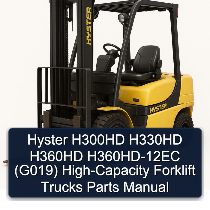 Hyster H300HD H330HD H360HD H360HD-12EC (G019) High-Capacity Forklift Trucks Parts Manual