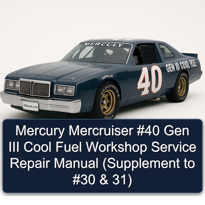 Mercury Mercruiser #40 Gen III Cool Fuel (Supplement to #30 & 31) Workshop Service Repair Manual PDF Download