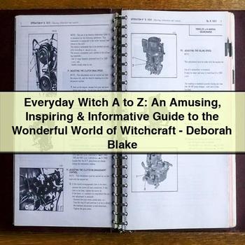 Everyday Witch a to Z: an Amusing Inspiring & Informative Guide to the Wonderful World of Witchcraft-Deborah Blake PDF Download