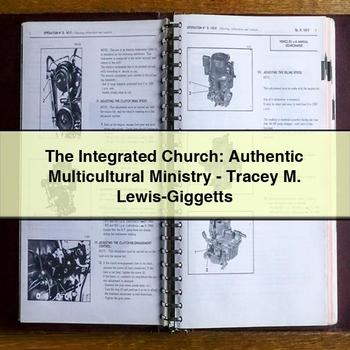 The Integrated Church: Authentic Multicultural Ministry-Tracey M. Lewis-Giggetts PDF Download