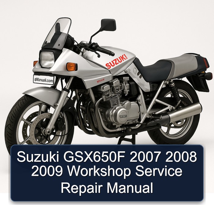 Suzuki GSX650F 2007 2008 2009 Workshop Service Repair Manual