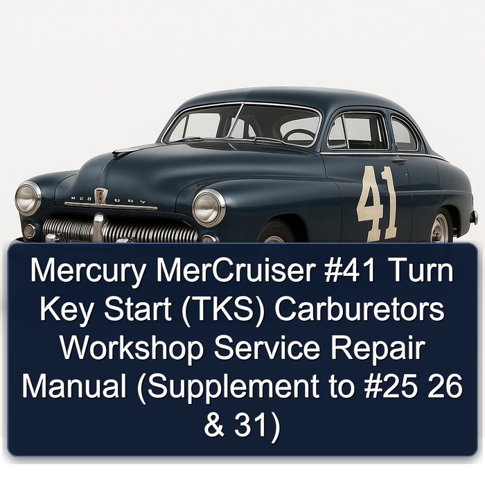 Mercury Mercruiser #41 Turn Key Start (Tks) Carburetors (Supplement to #25 26 & 31) Workshop Service Repair Manual PDF Download