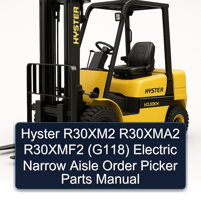 Hyster R30XM2 R30XMA2 R30XMF2 (G118) Electric Narrow Aisle Order Picker Parts Manual 