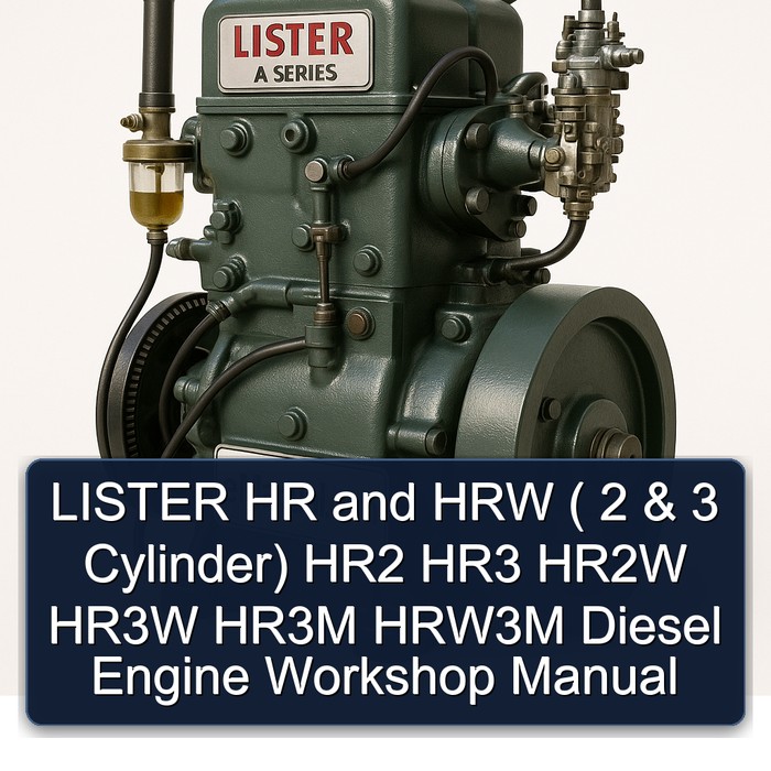 LISTER HR and HRW ( 2 & 3 Cylinder) HR2 HR3 HR2W HR3W HR3M HRW3M Diesel Engine Workshop Manual