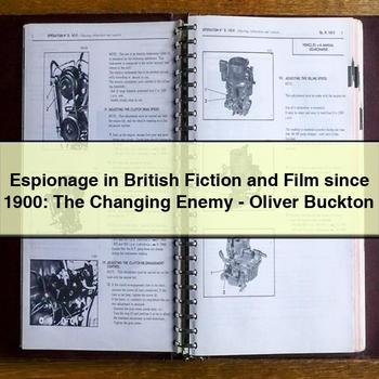 Espionage in British Fiction and Film Since 1900: the Changing Enemy-Oliver Buckton PDF Download