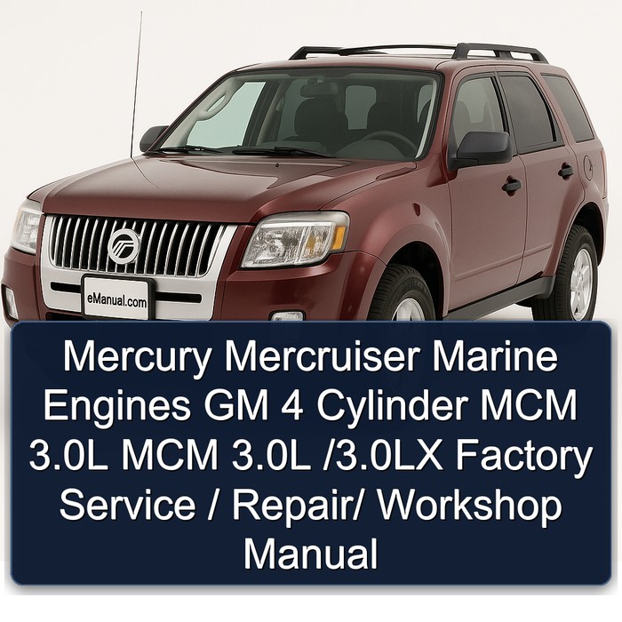 Mercury Mercruiser Marine Engines GM 4 Cylinder MCM 3.0L MCM 3.0L /3.0LX * Factory Service / Repair/ Workshop Manual Instant Download PDF