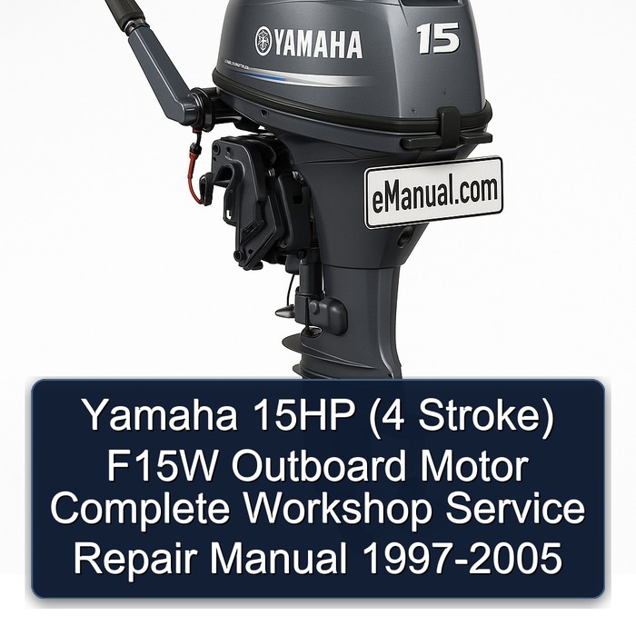 Yamaha 15HP (4 Stroke) F15W Outboard Motor Complete Workshop Service Repair Manual 1997-2005