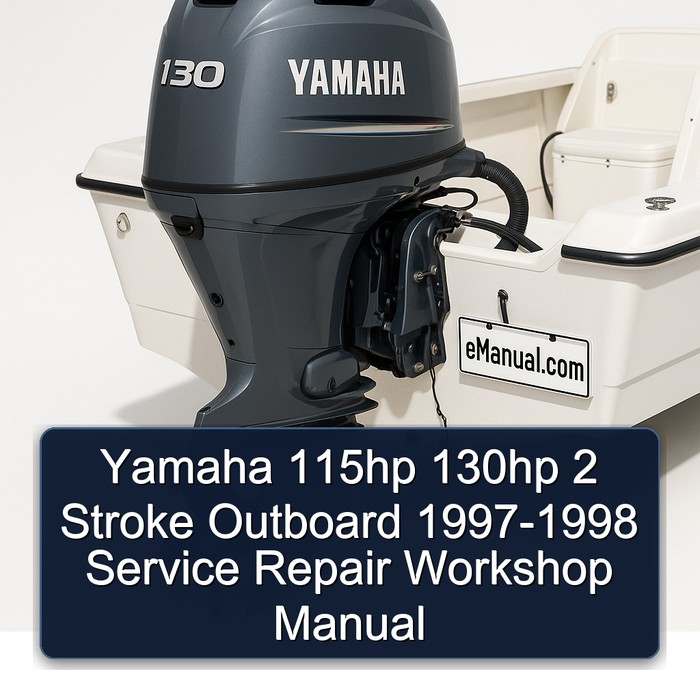 Yamaha 115hp 130hp 2 Stroke Outboard 1997-1998 Service Repair Workshop Manual