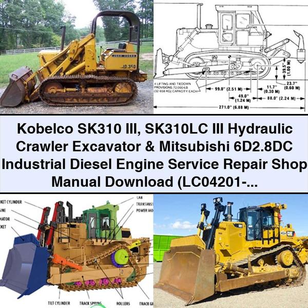 Kobelco SK310 III SK310LC III Hydraulic Crawler Excavator & Mitsubishi 6D2.8DC Industrial Diesel Engine (LC04201- YC01301-) Workshop Service Repair Manual PDF Download