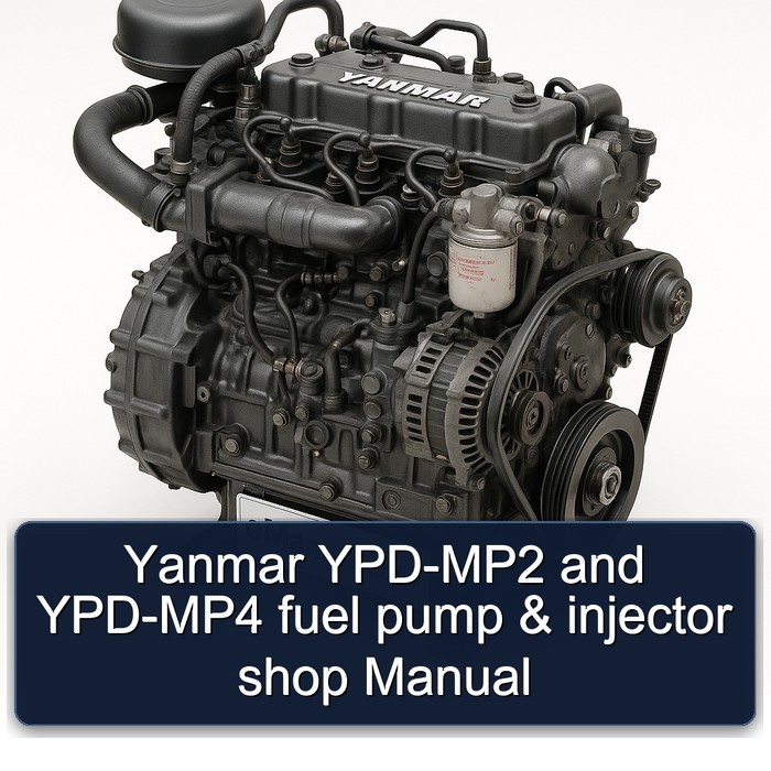 Yanmar YPD-MP2 and YPD-MP4 fuel pump & injector shop Manual