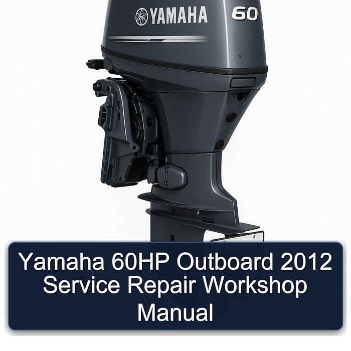 Yamaha 60HP Outboard 2012 Service Repair Workshop Manual