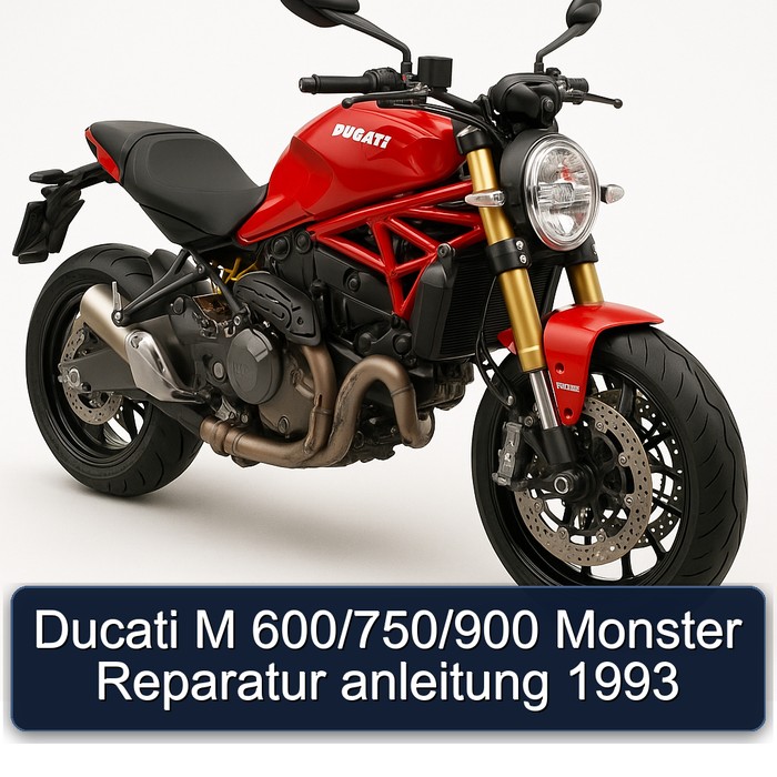 Ducati M 600/750/900 Monster Reparatur anleitung 1993