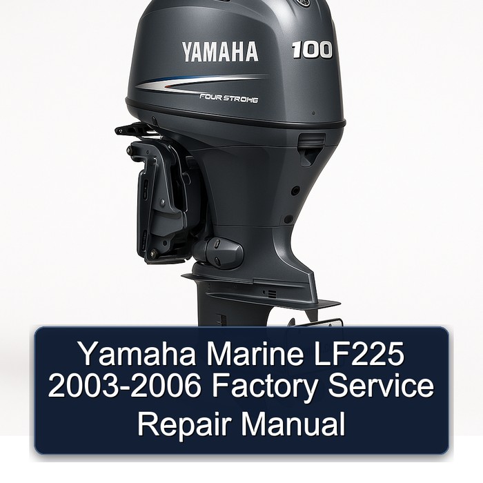 Yamaha Marine LF225 2003-2006 Factory Service Repair Manual 