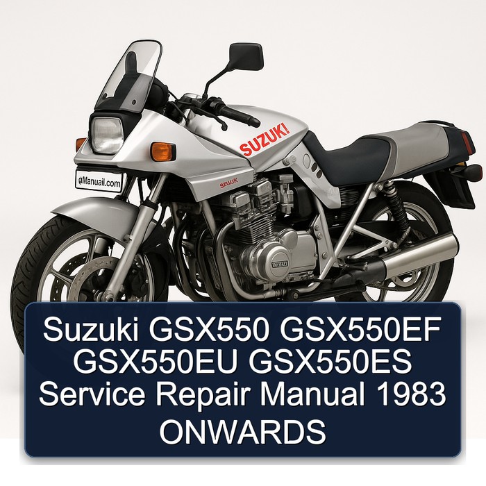 Suzuki GSX550 GSX550EF GSX550EU GSX550ES Service Repair Manual 1983 ONWARDS