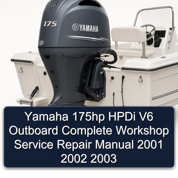 Yamaha 175hp HPDi V6 Outboard Complete Workshop Service Repair Manual 2001 2002 2003