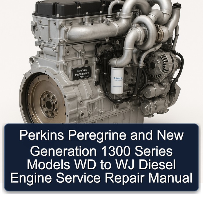 Perkins Peregrine and New Generation 1300 Series Models WD to WJ Diesel Engine Manual de servicio y reparación