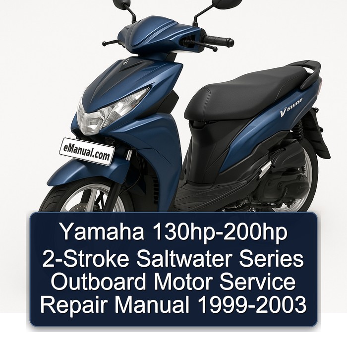 Yamaha 130hp 150hp 200hp (2 Stroke) Saltwater Series Outboard Motor Manual completo de servicio y reparación del taller 1999 2000 2001 2002 2003