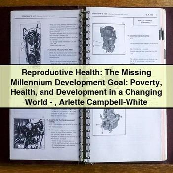 Reproductive Health: the Missing Millennium Development Goal: Poverty Health and Development in a Changing World - Arlette Campbell-White PDF Download