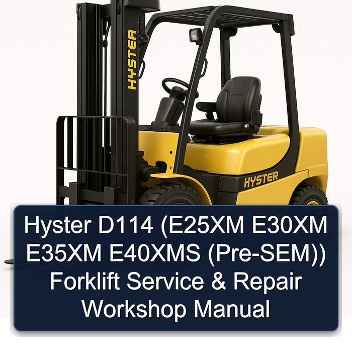 Manual de Servicio y Reparación de Montacargas Hyster D114 (E25XM, E30XM, E35XM, E40XMS (Pre-SEM))