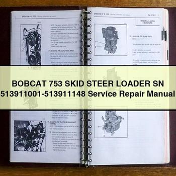 BOBCAT 753 SKID Steer Loader SN 513911001-513911148 Service Repair Manual 